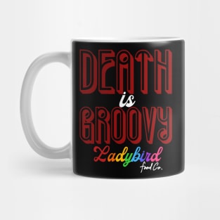 DEATH is GROOVY Mug